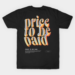 Price to be Paid - Deeperstudiosx Asset T-Shirt